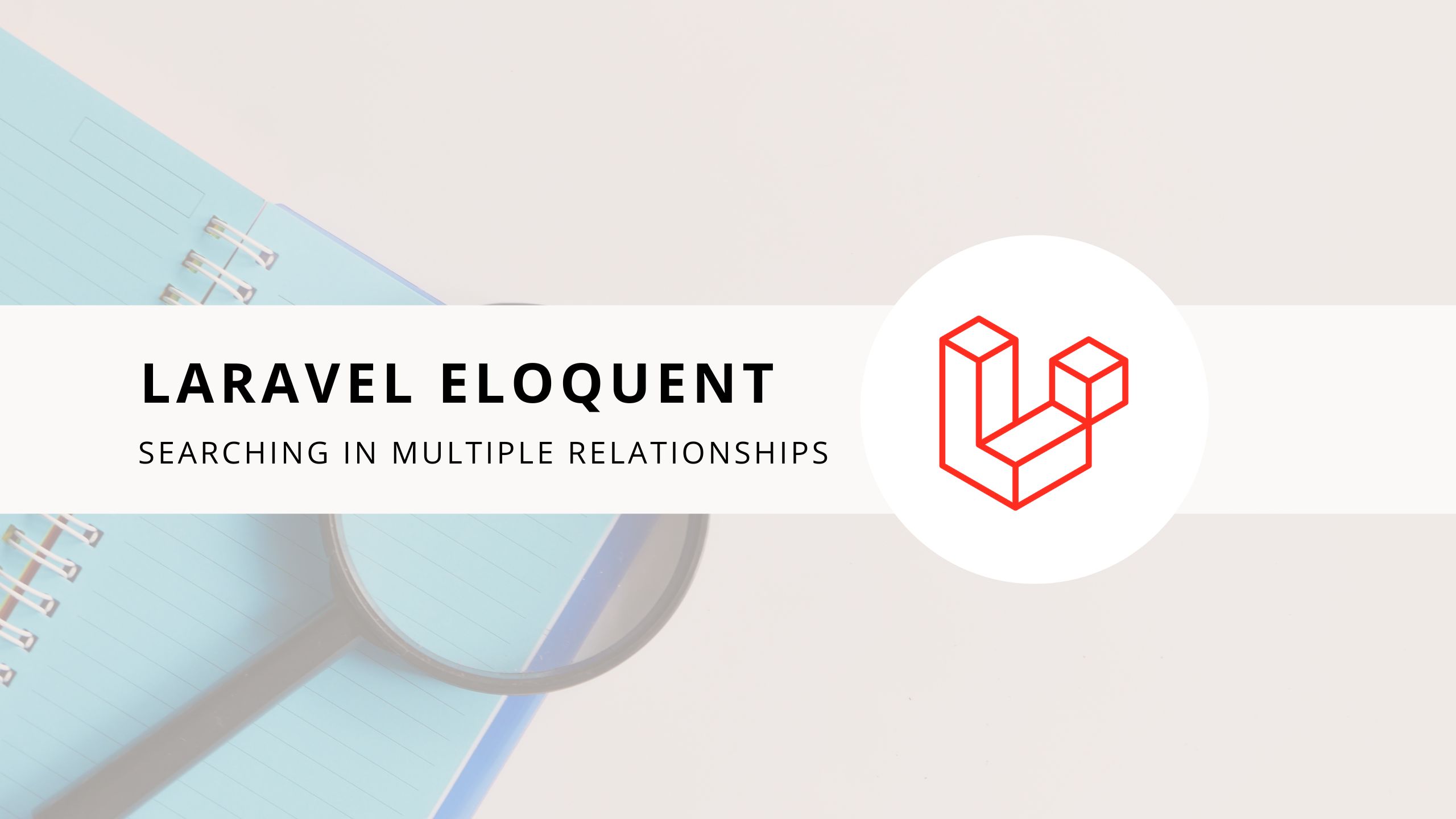 Laravel search keyword in multiple relationships using eloquent query Popular